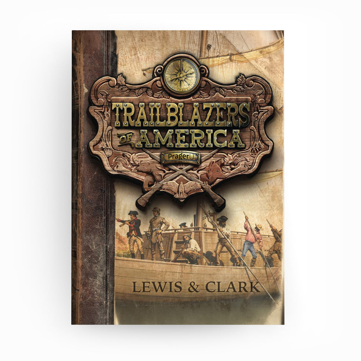Trailblazers of America: Lewis and Clark (Book 3)