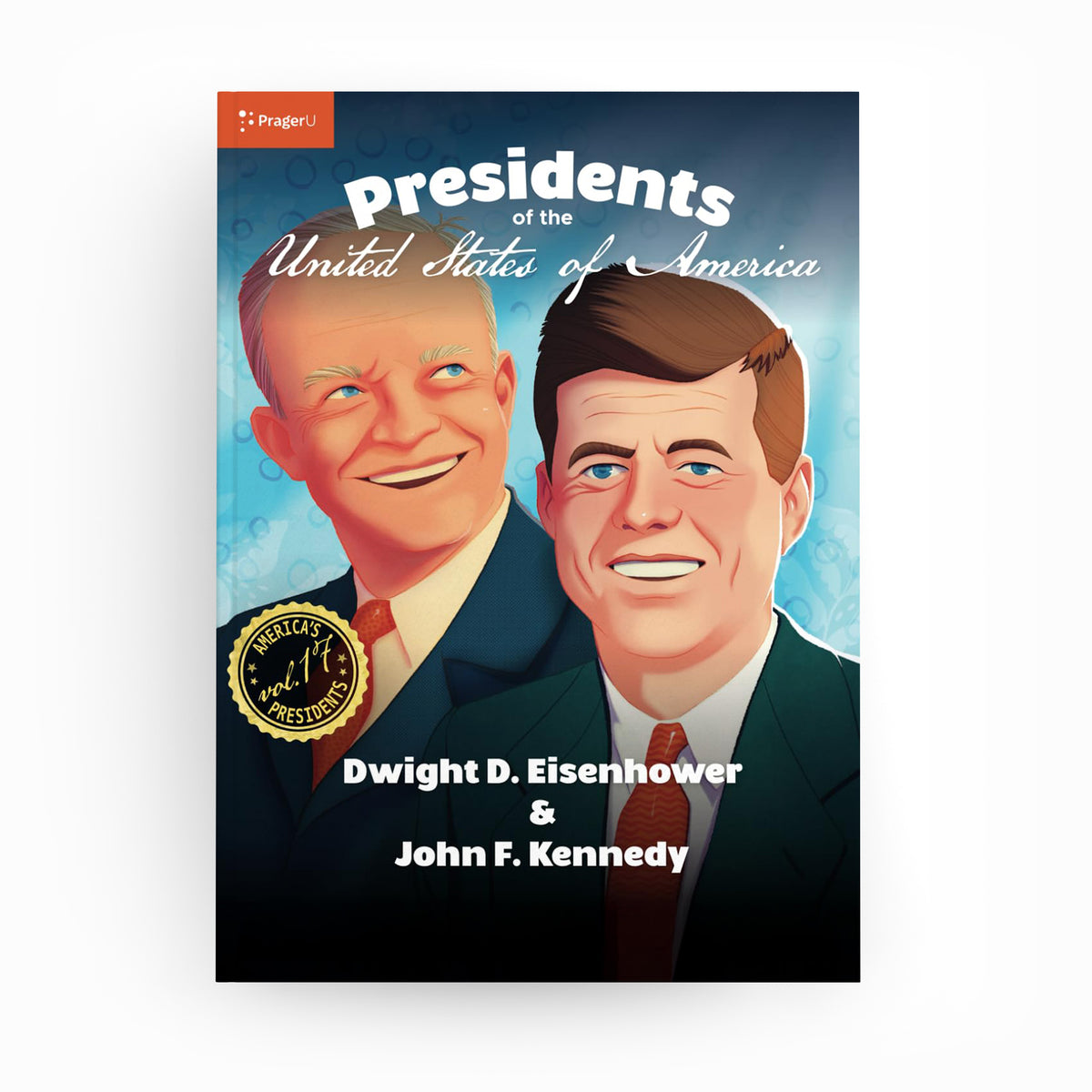 U.S. Presidents: Vol. 17 — Dwight D. Eisenhower & John F. Kennedy
