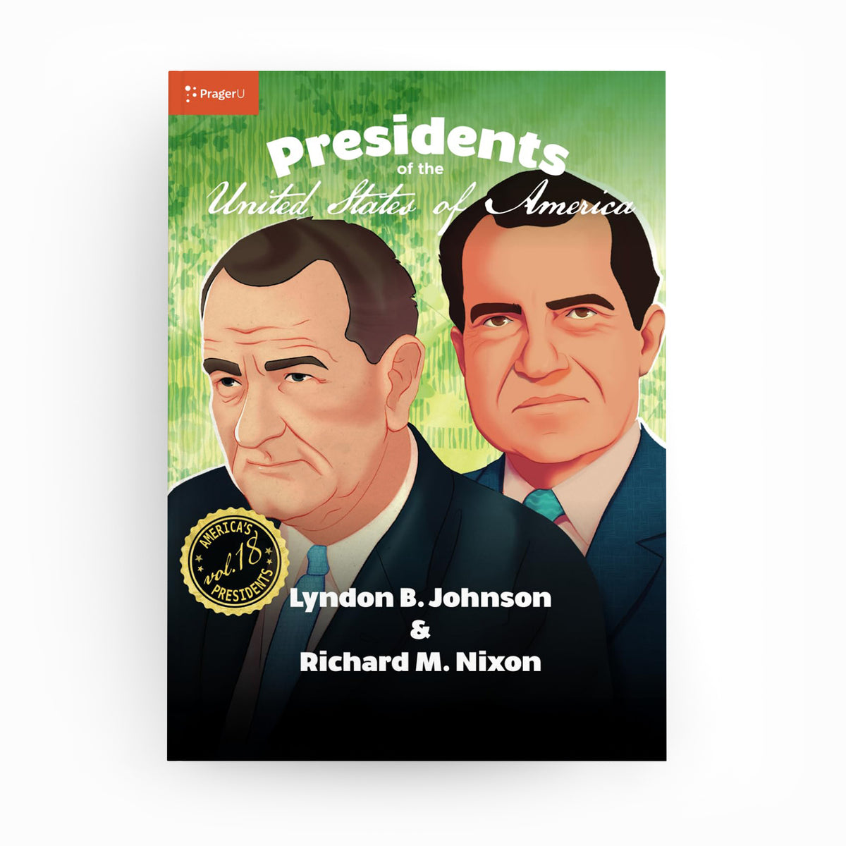 U.S. Presidents: Vol. 18 — Lyndon B. Johnson & Richard M. Nixon