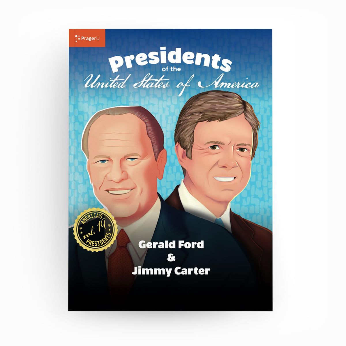 U.S. Presidents: Vol. 19 — Gerald Ford & Jimmy Carter