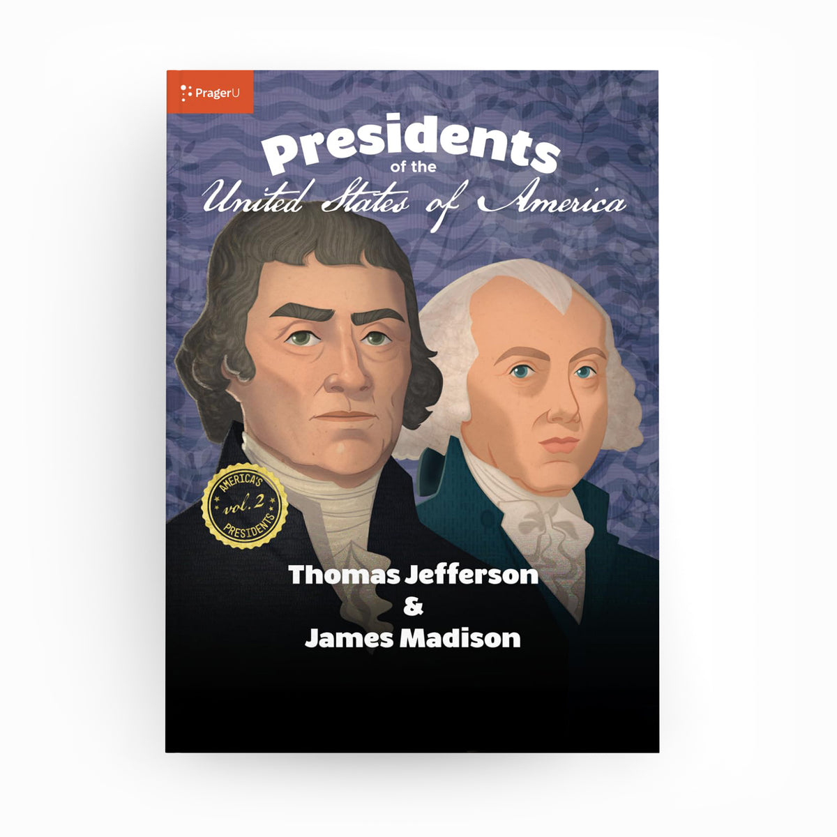 U.S. Presidents: Vol. 2 — Thomas Jefferson & James Madison