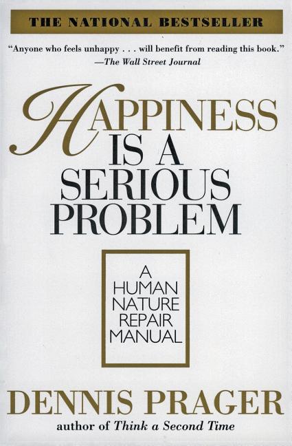 Cover image of William Morrow & Company’s book "Happiness Is a Serious Problem: A Human Nature Repair Manual" with title text.