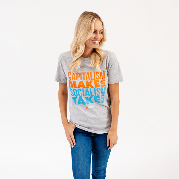 Capitalism Makes... T-Shirt