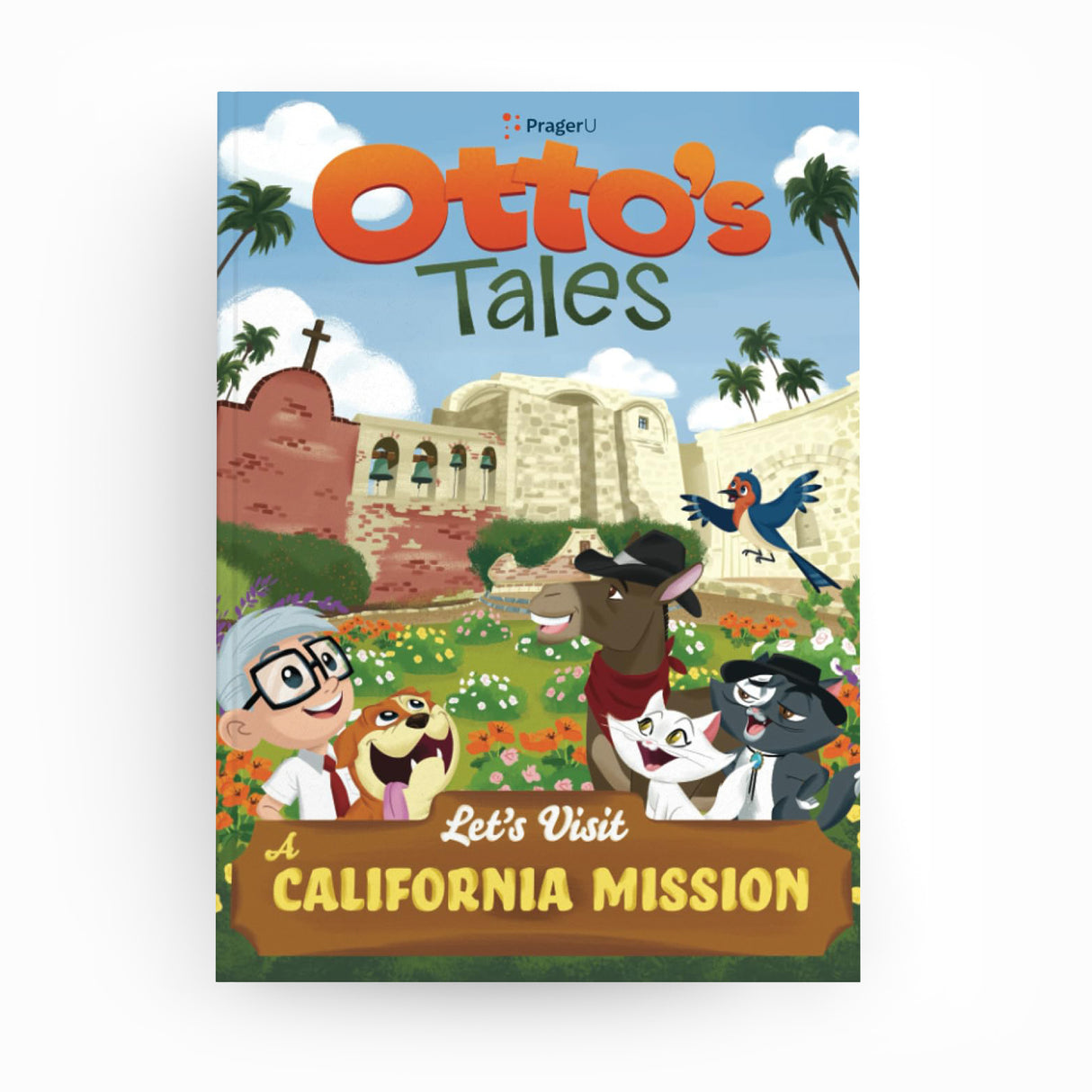 Otto's Tales: Let's Visit California Mission
