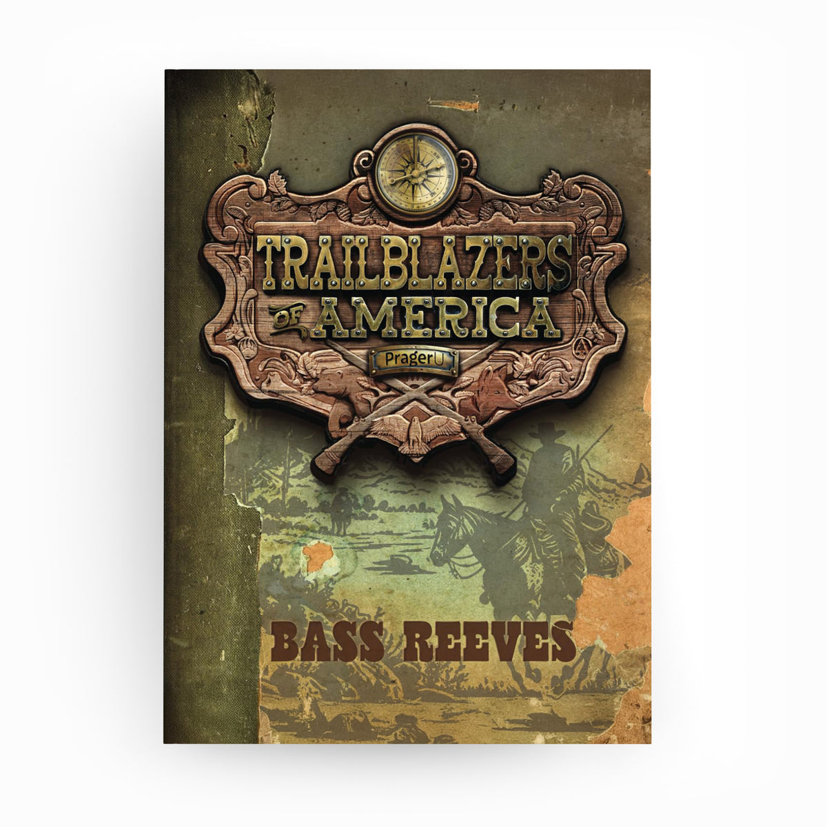 Trailblazers of America: Bass Reeves (Book 7)