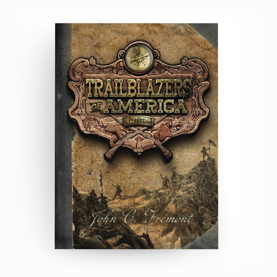 Trailblazers of America: John C. Frémont (Book 5)