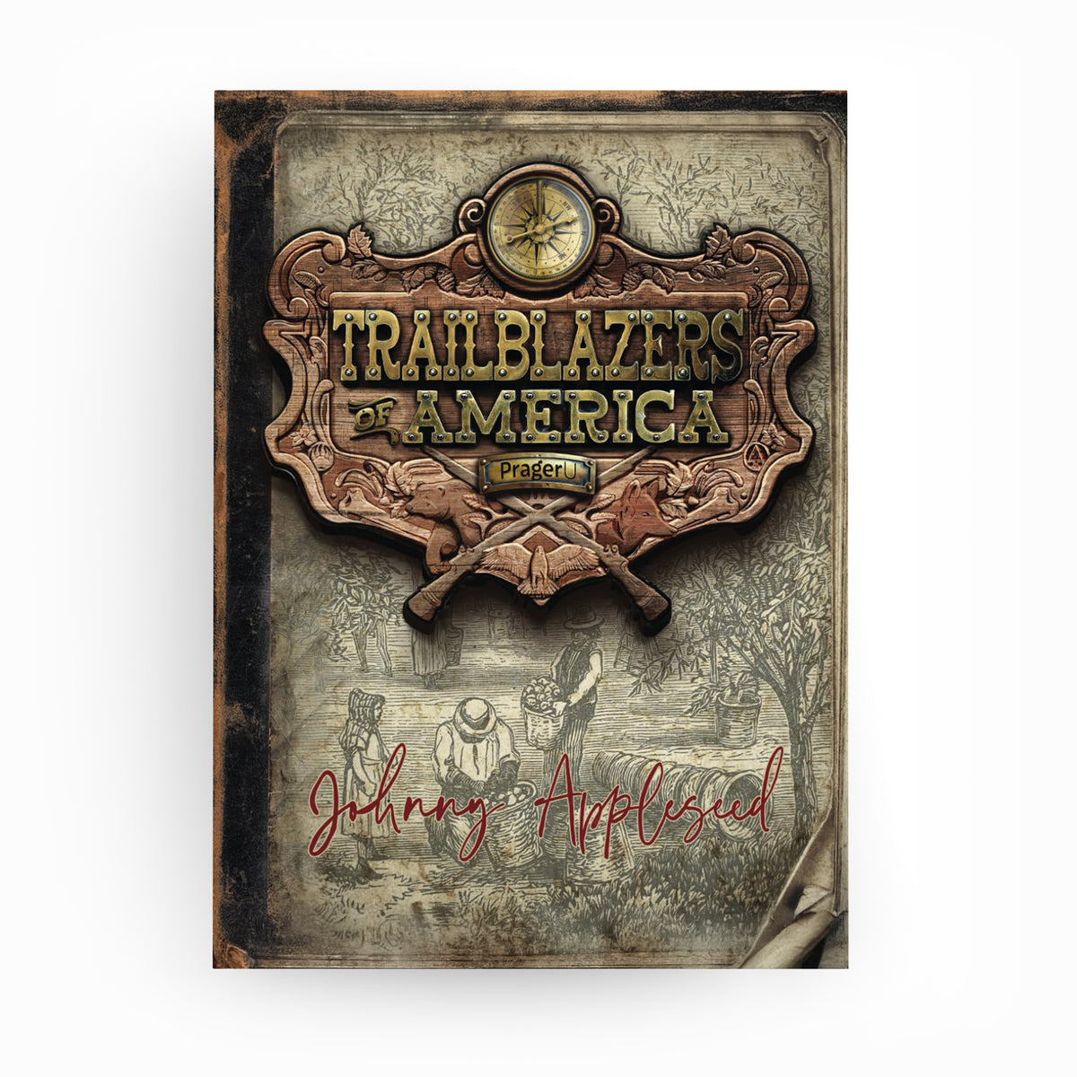 Trailblazers of America: Johnny Appleseed (Book 2)
