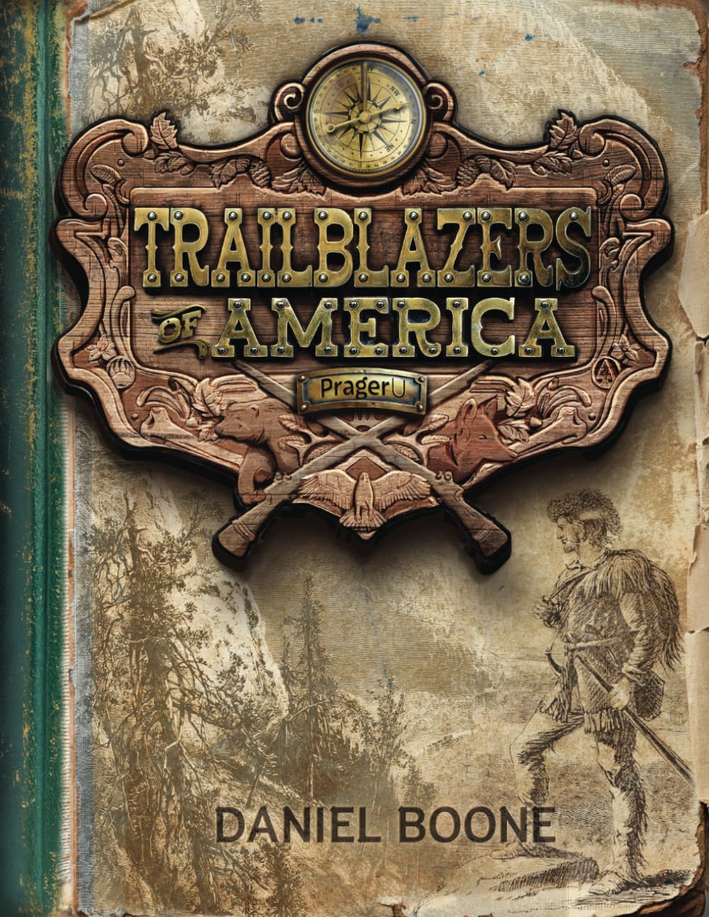 Trailblazers of America: Daniel Boone (Book 1)