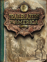 Trailblazers of America: Daniel Boone (Book 1)