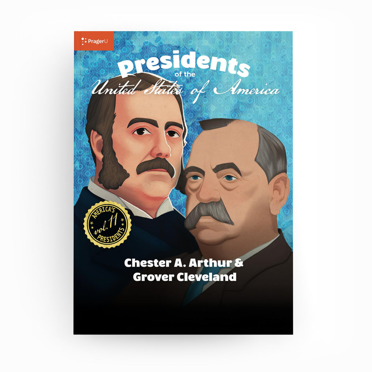 U.S. Presidents: Vol. 11 — Chester A. Arthur & Grover Cleveland