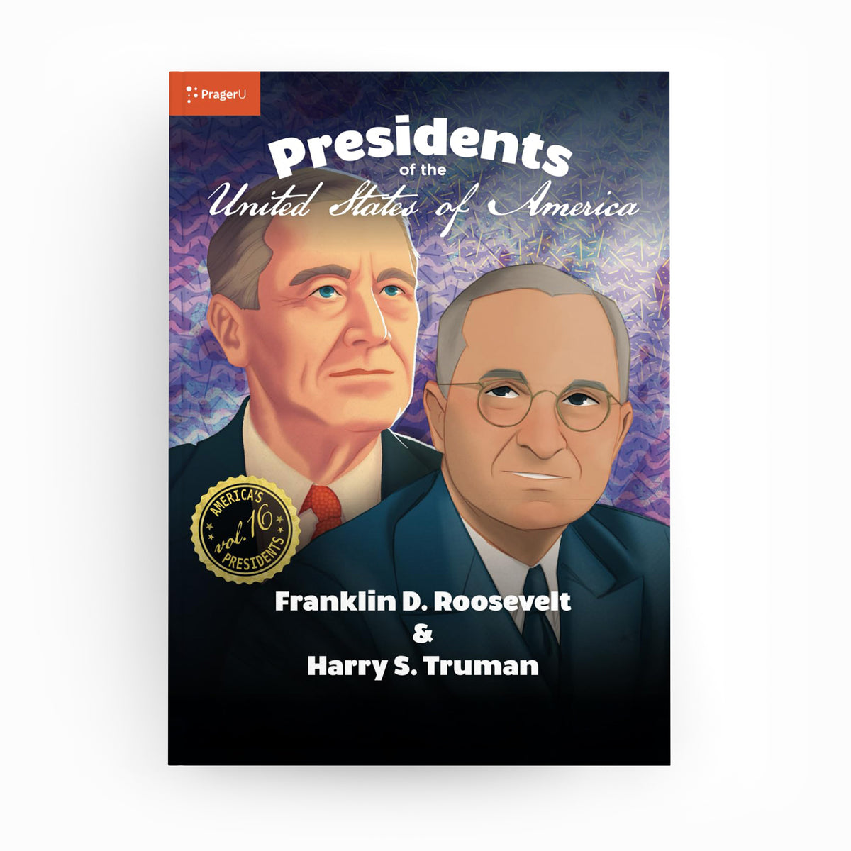 U.S. Presidents: Vol. 16 — Franklin D. Roosevelt & Harry S. Truman