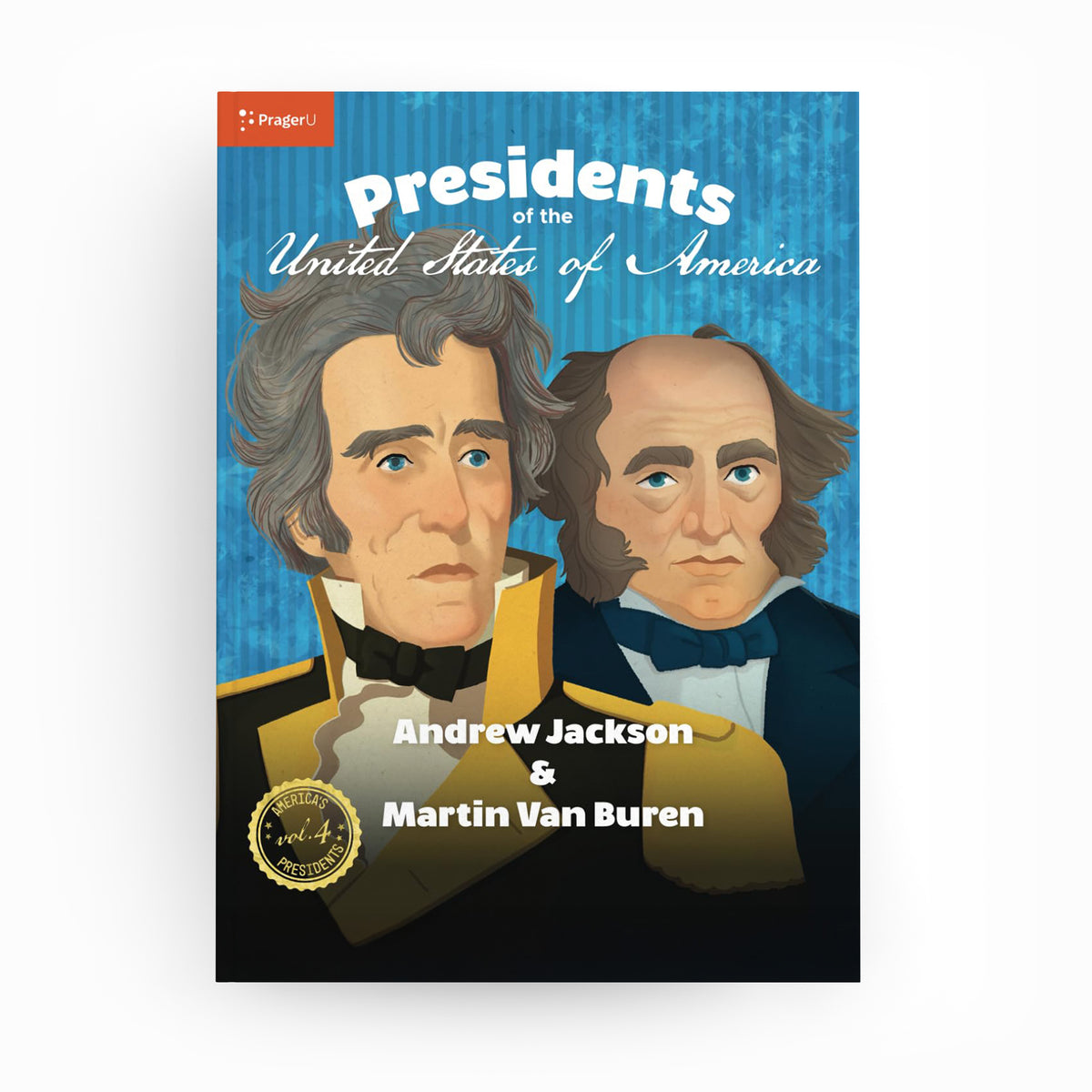U.S. Presidents: Vol. 4 — Andrew Jackson & Martin Van Buren