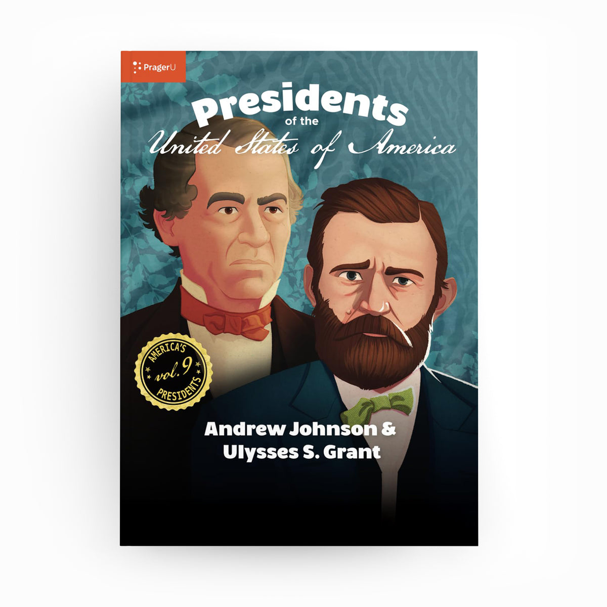 U.S. Presidents: Vol. 9 — Andrew Johnson & Ulysses S. Grant