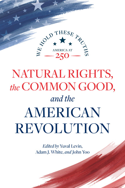 Natural Rights, the Common Good, and the American Revolution - Ingram