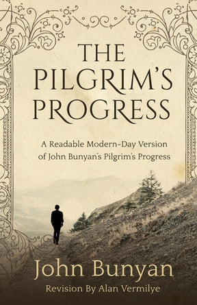 The Pilgrim's Progress: A Readable Modern-Day Version of John Bunyan's Pilgrim's Progress (Revised and easy-to-read) - Ingram