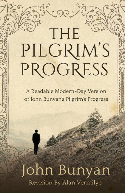 The Pilgrim's Progress: A Readable Modern-Day Version of John Bunyan's Pilgrim's Progress (Revised and easy-to-read) - Ingram