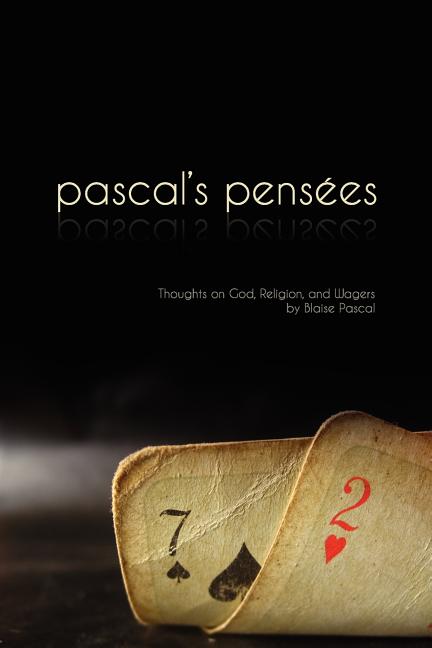 Pensees: Pascal's Thoughts on God, Religion, and Wagers - Ingram