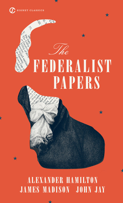 Cover image of "The Federalist Papers" book by Signet Classics, featuring classic cover art and title text.