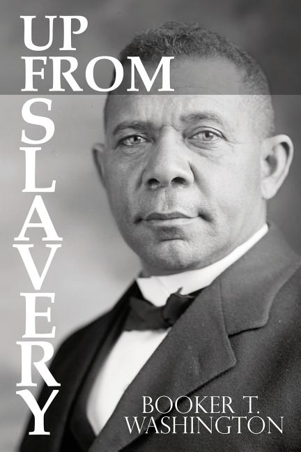 Up From Slavery by Booker T. Washington - Ingram