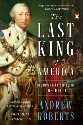 The Last King of America: The Misunderstood Reign of George III - Ingram